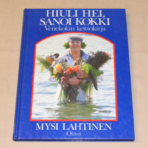 Mysi Lahtinen Hiuli hei, sanoi kokki - Venekokin keittokirja